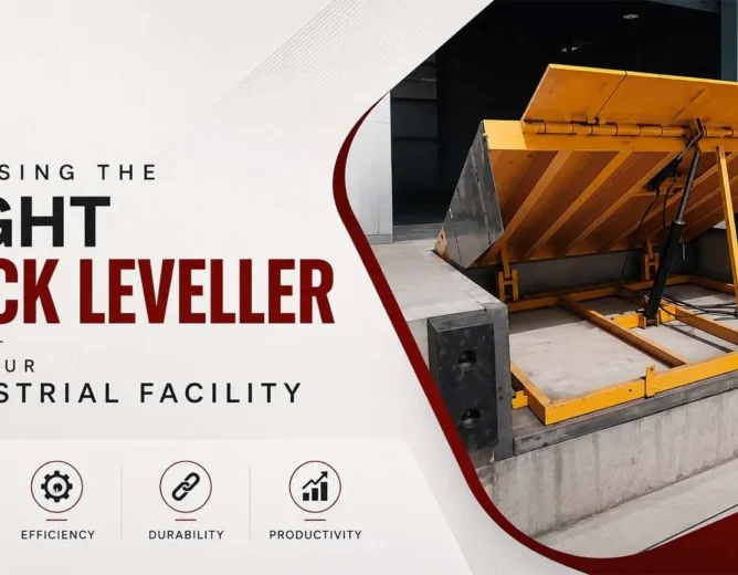 Choosing the Right Dock Leveller for Your Industrial Facility