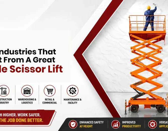 Top 5 Industries That Benefit From a Great Mobile Scissor Lift